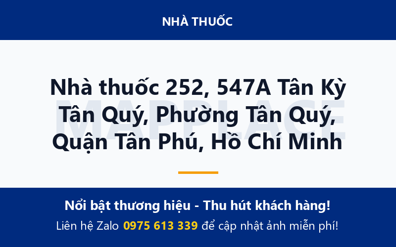 Nhà thuốc 252, 547A Tân Kỳ Tân Quý, Phường Tân Quý, Quận Tân Phú, Hồ Chí Minh