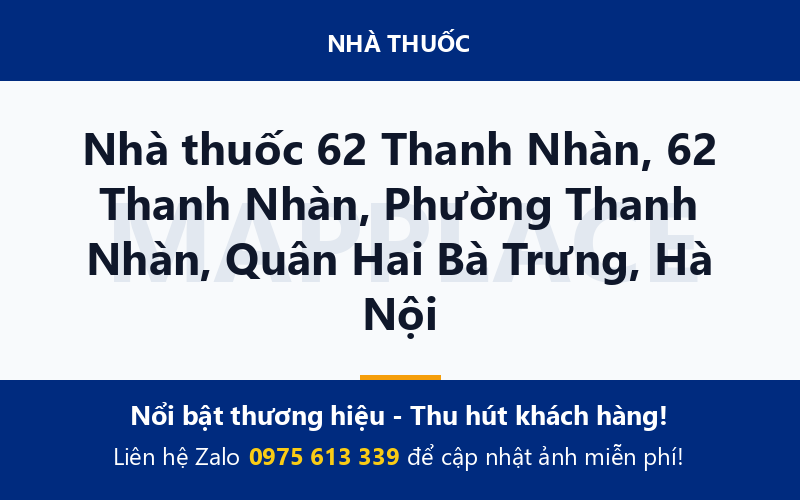 Nhà thuốc 62 Thanh Nhàn, 62 Thanh Nhàn, Phường Thanh Nhàn, Quân Hai Bà Trưng, Hà Nội
