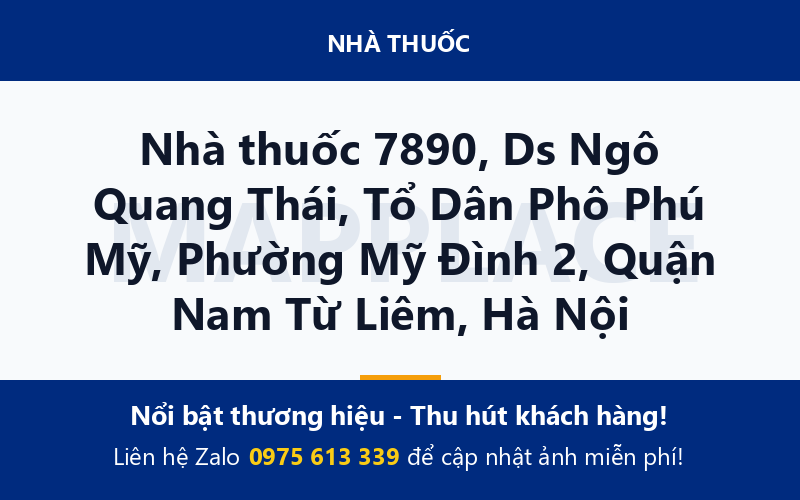 Nhà thuốc 7890, Ds Ngô Quang Thái, Tổ Dân Phô Phú Mỹ, Phường Mỹ Đình 2, Quận Nam Từ Liêm, Hà Nội