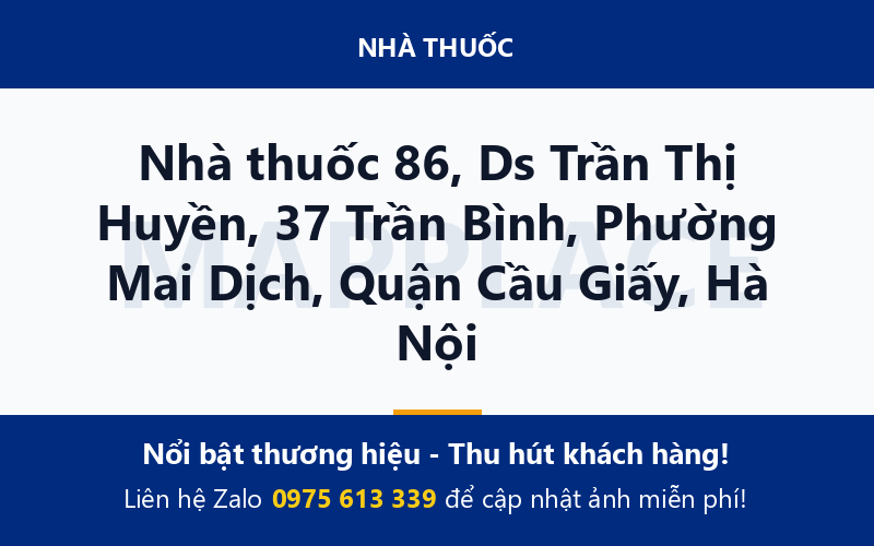 Nhà thuốc 86, Ds Trần Thị Huyền, 37 Trần Bình, Phường Mai Dịch, Quận Cầu Giấy, Hà Nội