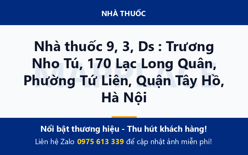 Nhà thuốc 9, 3, Ds : Trương Nho Tú, 170 Lạc Long Quân, Phường Tứ Liên, Quận Tây Hồ, Hà Nội