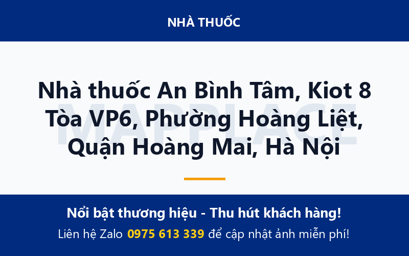 Nhà thuốc An Bình Tâm, Kiot 8 Tòa VP6, Phường Hoàng Liệt, Quận Hoàng Mai, Hà Nội
