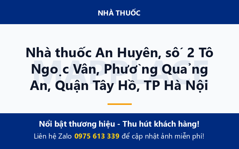 Nhà thuốc An Huyên, số 2 Tô Ngọc Vân, Phường Quảng An, Quận Tây Hồ, TP Hà Nội