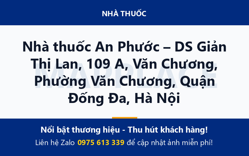 Nhà thuốc An Phước – DS Giản Thị Lan, 109 A, Văn Chương, Phường Văn Chương, Quận Đống Đa, Hà Nội