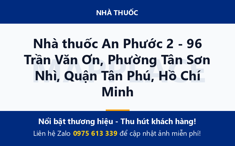 Nhà thuốc An Phước 2 - 96 Trần Văn Ơn, Phường Tân Sơn Nhì, Quận Tân Phú, Hồ Chí Minh