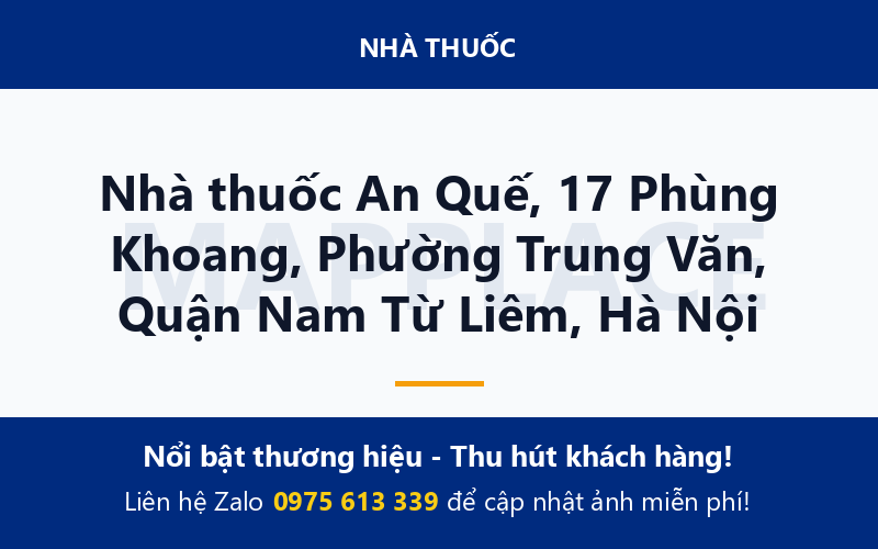 Nhà thuốc An Quế, 17 Phùng Khoang, Phường Trung Văn, Quận Nam Từ Liêm, Hà Nội