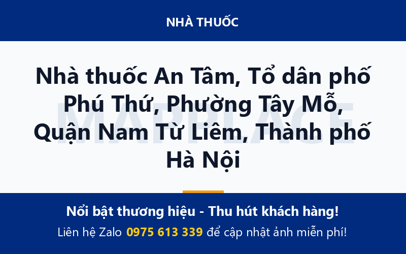 Nhà thuốc An Tâm, Tổ dân phố Phú Thứ, Phường Tây Mỗ, Quận Nam Từ Liêm, Thành phố Hà Nội