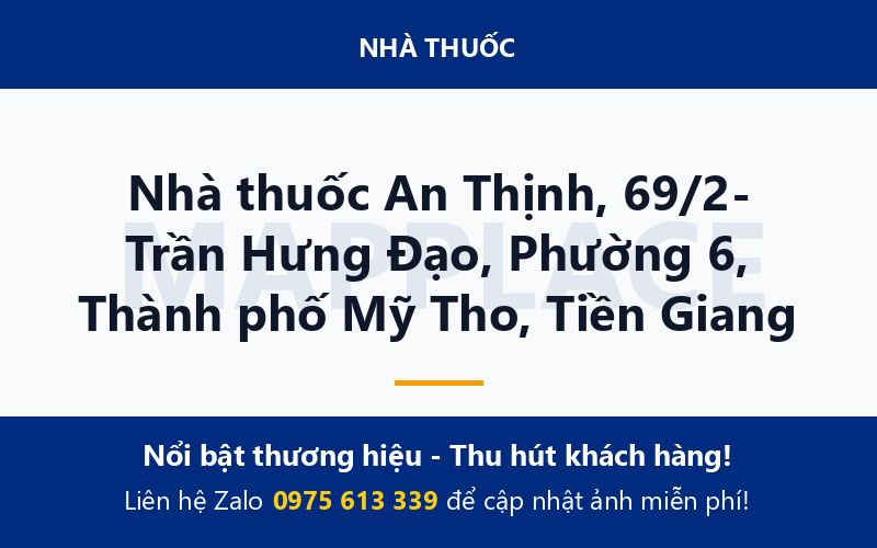 Nhà thuốc An Thịnh, 69/2- Trần Hưng Đạo, Phường 6, Thành phố Mỹ Tho, Tiền Giang