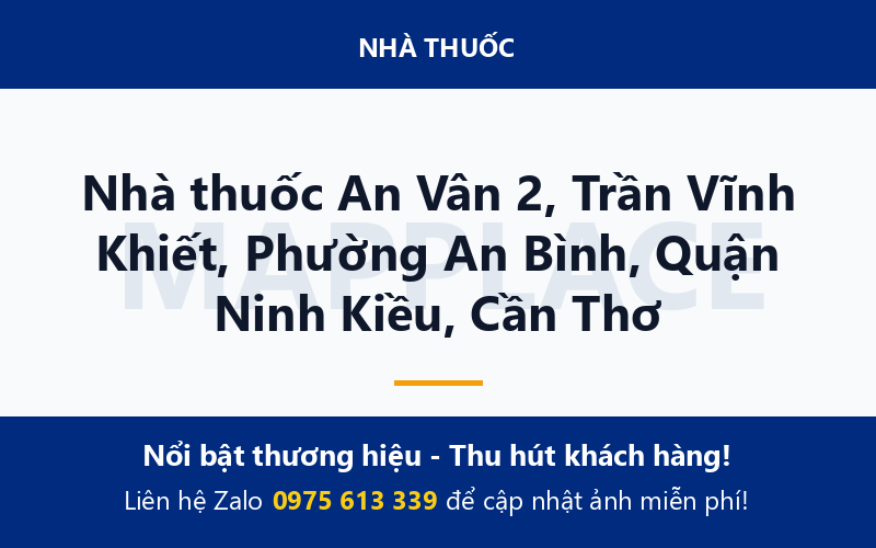 Nhà thuốc An Vân 2, Trần Vĩnh Khiết, Phường An Bình, Quận Ninh Kiều, Cần Thơ