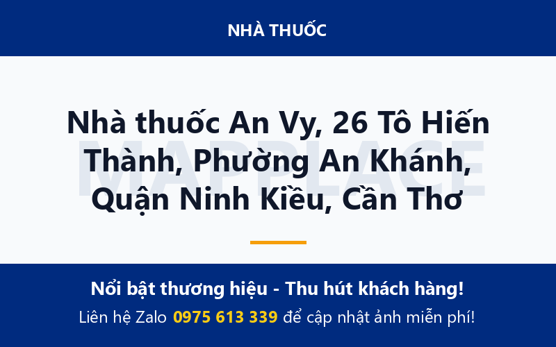 Nhà thuốc An Vy, 26 Tô Hiến Thành, Phường An Khánh, Quận Ninh Kiều, Cần Thơ