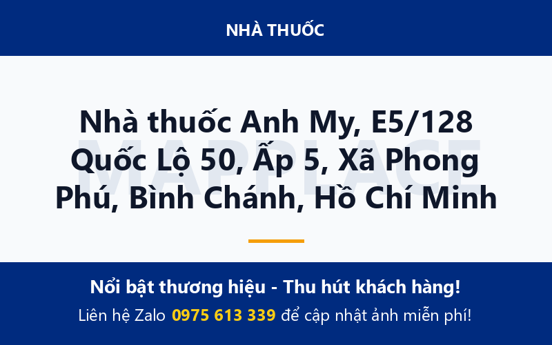 Nhà thuốc Anh My, E5/128 Quốc Lộ 50, Ấp 5, Xã Phong Phú, Bình Chánh, Hồ Chí Minh