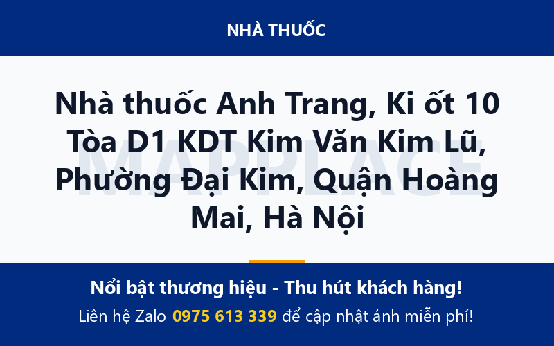 Nhà thuốc Anh Trang, Ki ốt 10 Tòa D1 KDT Kim Văn Kim Lũ, Phường Đại Kim, Quận Hoàng Mai, Hà Nội