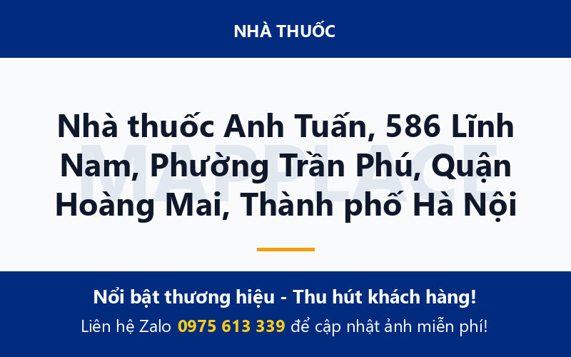 Nhà thuốc Anh Tuấn, 586 Lĩnh Nam, Phường Trần Phú, Quận Hoàng Mai, Thành phố Hà Nội