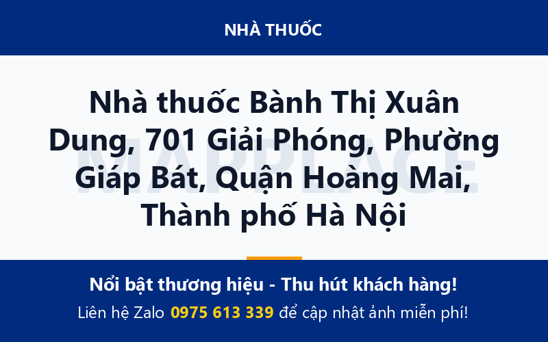 Nhà thuốc Bành Thị Xuân Dung, 701 Giải Phóng, Phường Giáp Bát, Quận Hoàng Mai, Thành phố Hà Nội