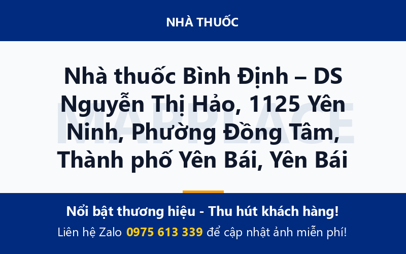 Nhà thuốc Bình Định – DS Nguyễn Thị Hảo, 1125 Yên Ninh, Phường Đồng Tâm, Thành phố Yên Bái, Yên Bái