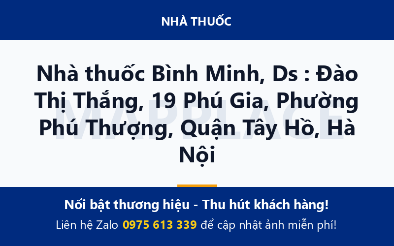 Nhà thuốc Bình Minh, Ds : Đào Thị Thắng, 19 Phú Gia, Phường Phú Thượng, Quận Tây Hồ, Hà Nội
