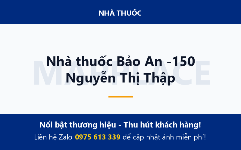 Nhà thuốc Bảo An -150 Nguyễn Thị Thập