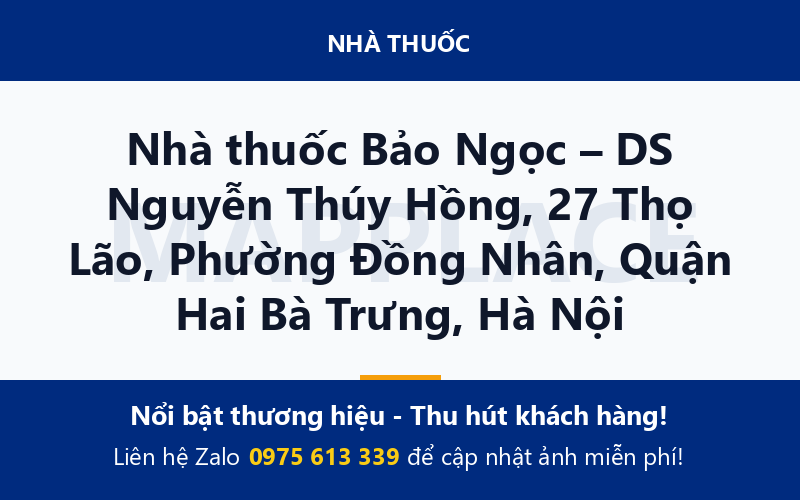 Nhà thuốc Bảo Ngọc – DS Nguyễn Thúy Hồng, 27 Thọ Lão, Phường Đồng Nhân, Quận Hai Bà Trưng, Hà Nội