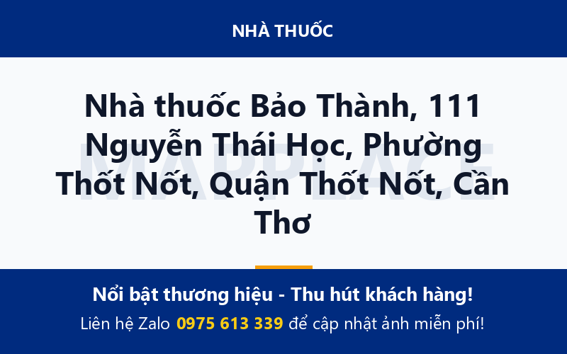 Nhà thuốc Bảo Thành, 111 Nguyễn Thái Học, Phường Thốt Nốt, Quận Thốt Nốt, Cần Thơ