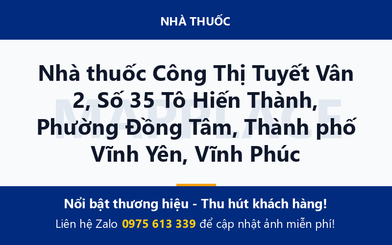 Nhà thuốc Công Thị Tuyết Vân 2, Số 35 Tô Hiến Thành, Phường Đồng Tâm, Thành phố Vĩnh Yên, Vĩnh Phúc