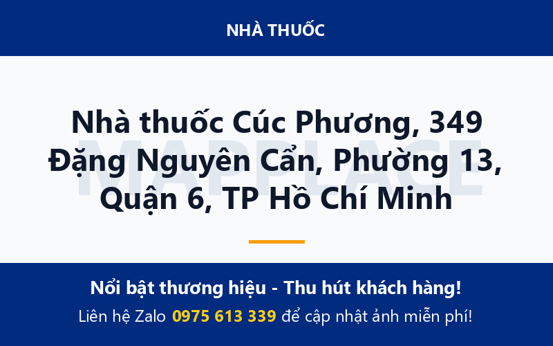 Nhà thuốc Cúc Phương, 349 Đặng Nguyên Cẩn, Phường 13, Quận 6, TP Hồ Chí Minh