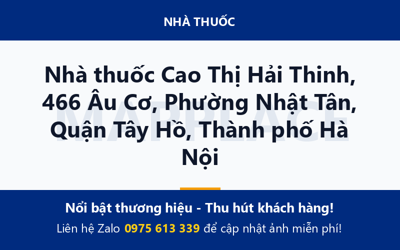 Nhà thuốc Cao Thị Hải Thinh, 466 Âu Cơ, Phường Nhật Tân, Quận Tây Hồ, Thành phố Hà Nội