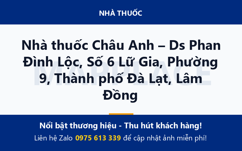 Nhà thuốc Châu Anh – Ds Phan Đình Lộc, Số 6 Lữ Gia, Phường 9, Thành phố Đà Lạt, Lâm Đồng