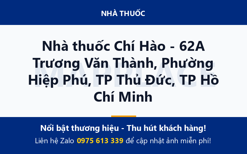 Nhà thuốc Chí Hào - 62A Trương Văn Thành, Phường Hiệp Phú, TP Thủ Đức, TP Hồ Chí Minh