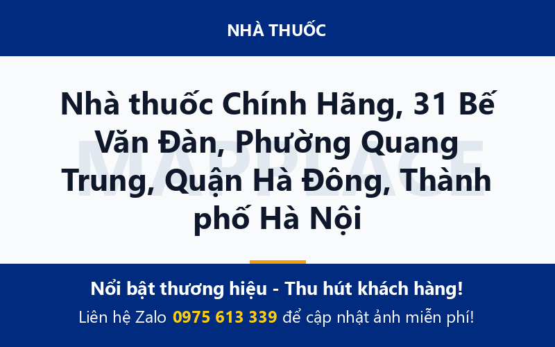 Nhà thuốc Chính Hãng, 31 Bế Văn Đàn, Phường Quang Trung, Quận Hà Đông, Thành phố Hà Nội