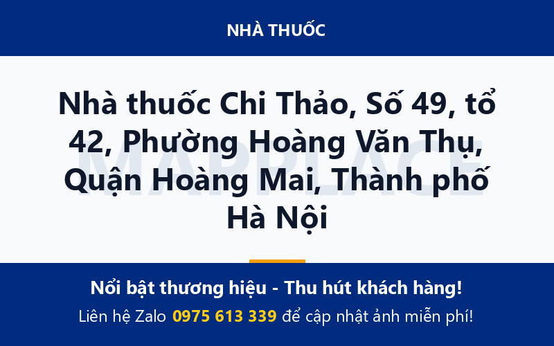 Nhà thuốc Chi Thảo, Số 49, tổ 42, Phường Hoàng Văn Thụ, Quận Hoàng Mai, Thành phố Hà Nội