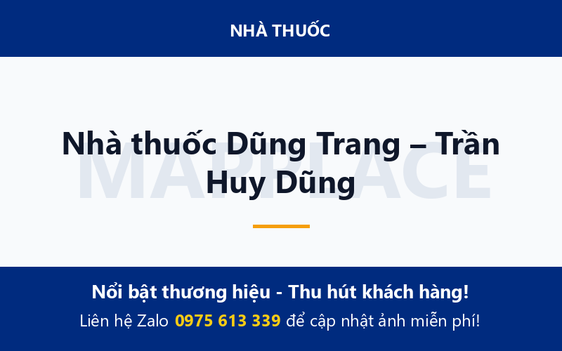 Nhà thuốc Dũng Trang – Trần Huy Dũng