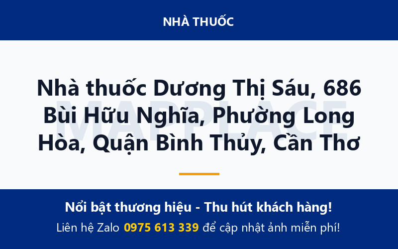 Nhà thuốc Dương Thị Sáu, 686 Bùi Hữu Nghĩa, Phường Long Hòa, Quận Bình Thủy, Cần Thơ