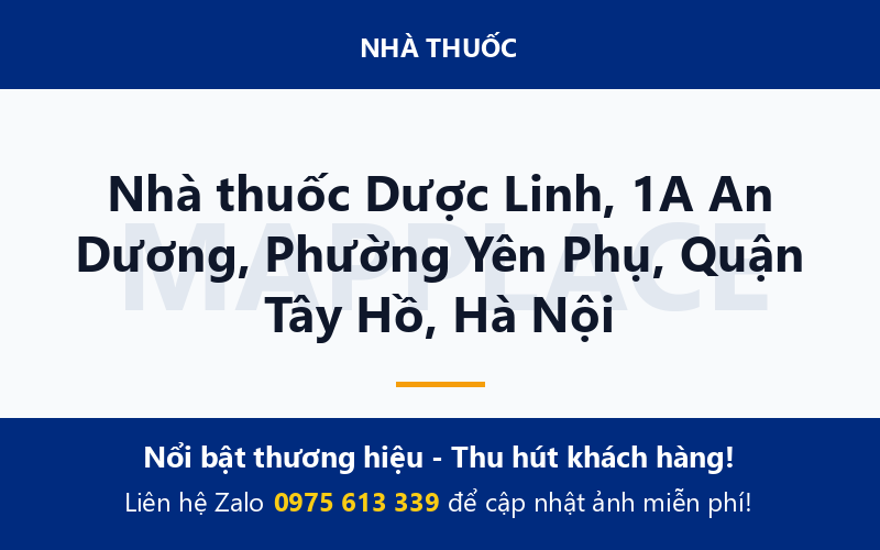 Nhà thuốc Dược Linh, 1A An Dương, Phường Yên Phụ, Quận Tây Hồ, Hà Nội
