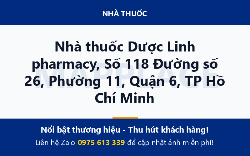 Nhà thuốc Dược Linh pharmacy, Số 118 Đường số 26, Phường 11, Quận 6, TP Hồ Chí Minh