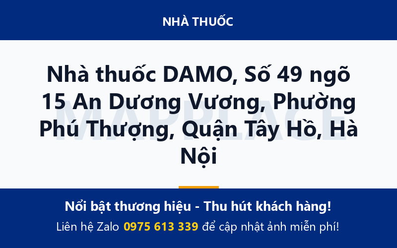 Nhà thuốc DAMO, Số 49 ngõ 15 An Dương Vương, Phường Phú Thượng, Quận Tây Hồ, Hà Nội