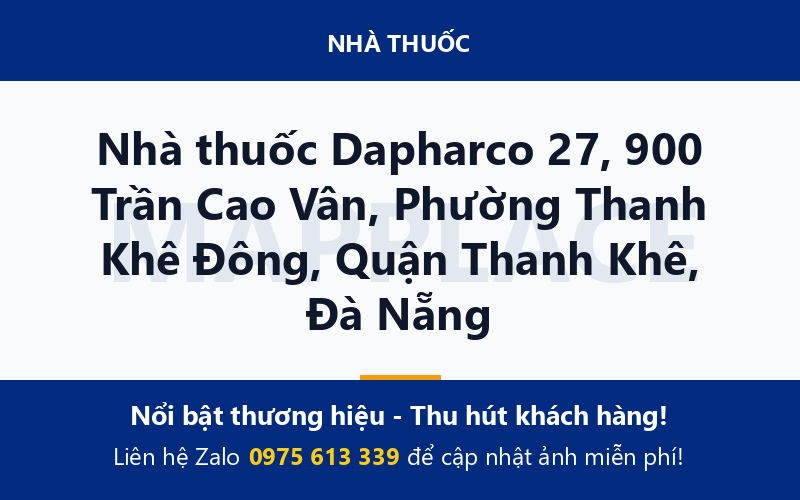 Nhà thuốc Dapharco 27, 900 Trần Cao Vân, Phường Thanh Khê Đông, Quận Thanh Khê, Đà Nẵng