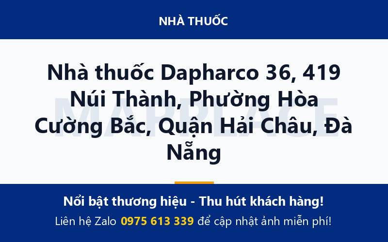 Nhà thuốc Dapharco 36, 419 Núi Thành, Phường Hòa Cường Bắc, Quận Hải Châu, Đà Nẵng