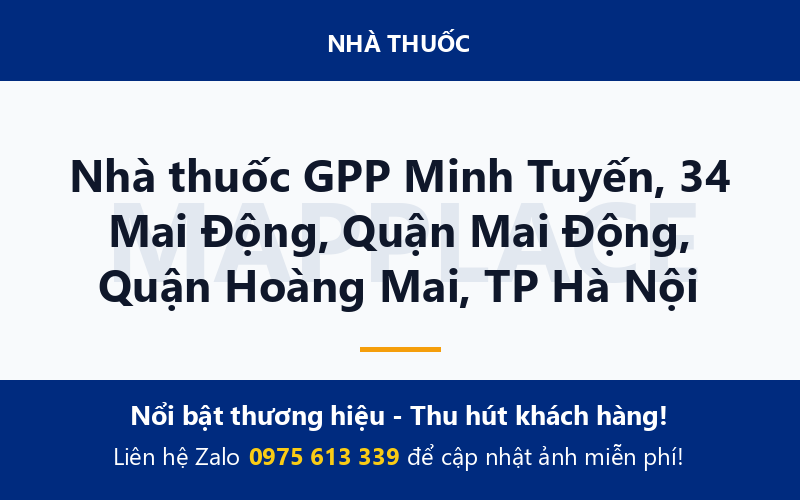 Nhà thuốc GPP Minh Tuyến, 34 Mai Động, Quận Mai Động, Quận Hoàng Mai, TP Hà Nội