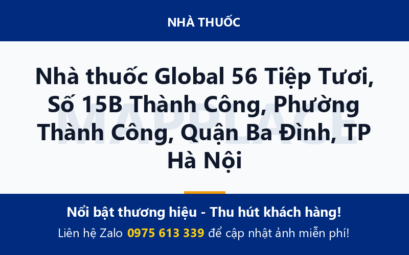 Nhà thuốc Global 56 Tiệp Tươi, Số 15B Thành Công, Phường Thành Công, Quận Ba Đình, TP Hà Nội