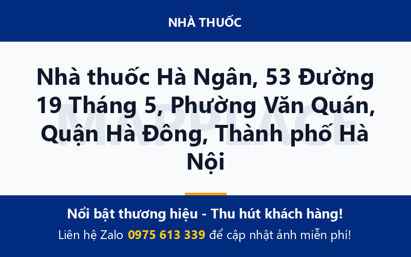 Nhà thuốc Hà Ngân, 53 Đường 19 Tháng 5, Phường Văn Quán, Quận Hà Đông, Thành phố Hà Nội
