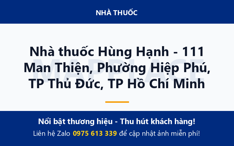 Nhà thuốc Hùng Hạnh - 111 Man Thiện, Phường Hiệp Phú, TP Thủ Đức, TP Hồ Chí Minh