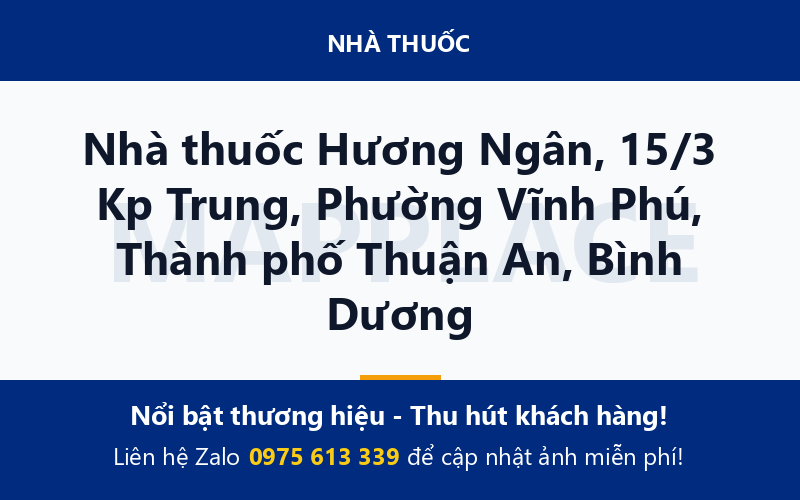 Nhà thuốc Hương Ngân, 15/3 Kp Trung, Phường Vĩnh Phú, Thành phố Thuận An, Bình Dương