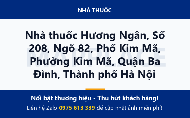Nhà thuốc Hương Ngân, Số 208, Ngõ 82, Phố Kim Mã, Phường Kim Mã, Quận Ba Đình, Thành phố Hà Nội