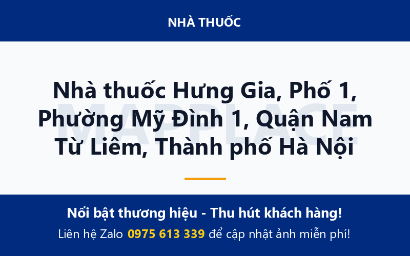 Nhà thuốc Hưng Gia, Phố 1, Phường Mỹ Đình 1, Quận Nam Từ Liêm, Thành phố Hà Nội