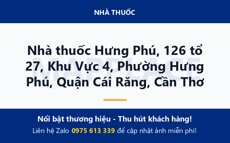 Nhà thuốc Hưng Phú, 126 tổ 27, Khu Vực 4, Phường Hưng Phú, Quận Cái Răng, Cần Thơ