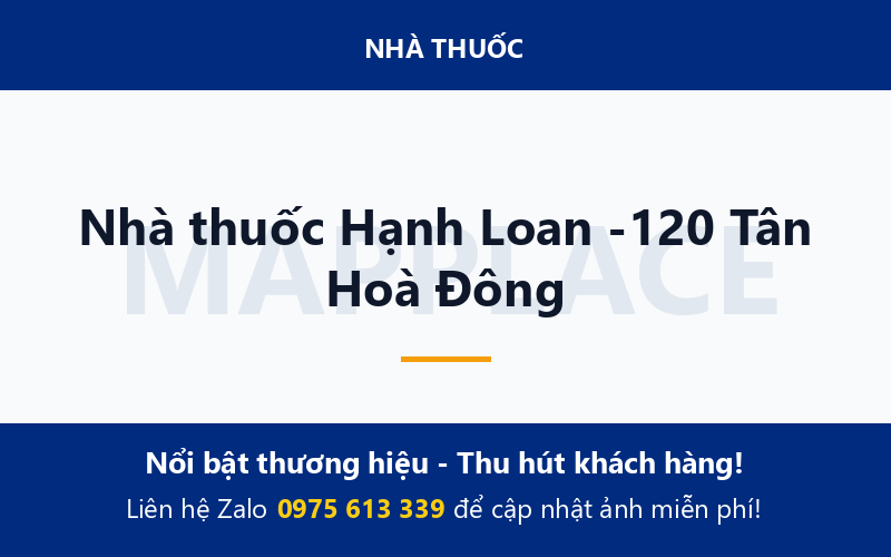 Nhà thuốc Hạnh Loan -120 Tân Hoà Đông