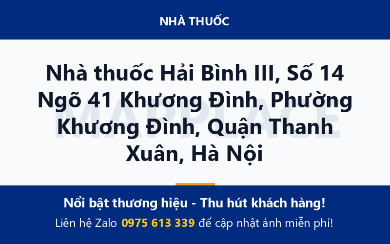 Nhà thuốc Hải Bình III, Số 14 Ngõ 41 Khương Đình, Phường Khương Đình, Quận Thanh Xuân, Hà Nội