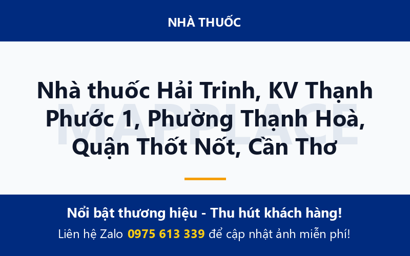 Nhà thuốc Hải Trinh, KV Thạnh Phước 1, Phường Thạnh Hoà, Quận Thốt Nốt, Cần Thơ