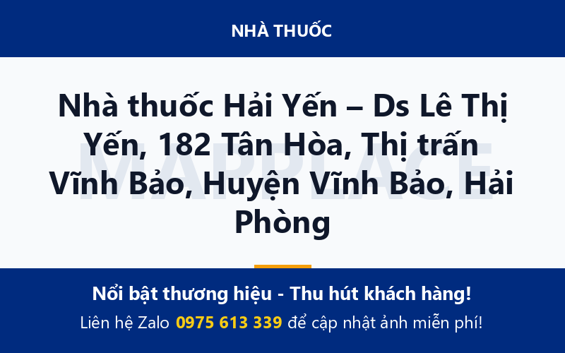 Nhà thuốc Hải Yến – Ds Lê Thị Yến, 182 Tân Hòa, Thị trấn Vĩnh Bảo, Huyện Vĩnh Bảo, Hải Phòng