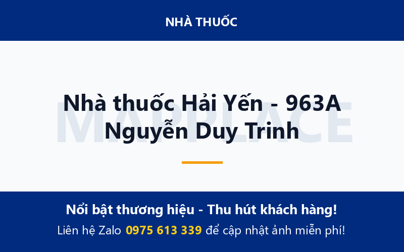 Nhà thuốc Hải Yến - 963A Nguyễn Duy Trinh